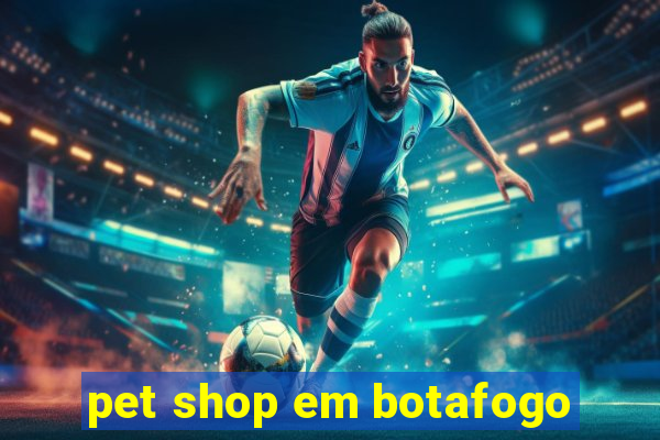 pet shop em botafogo